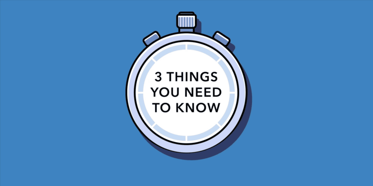 3 Things You Need to Know